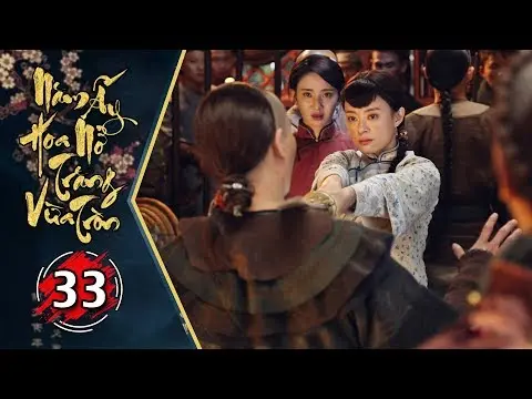 Năm Ấy Hoa Nở Trăng Vừa Tròn - Tập 33 FULL | Phim Trung Quốc Lồng Tiếng Hay