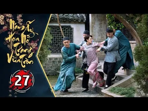 Năm Ấy Hoa Nở Trăng Vừa Tròn - Tập 27 FULL | Phim Trung Quốc Lồng Tiếng Hay