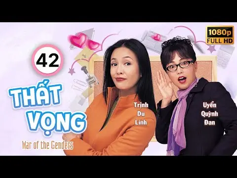 Thất Vọng  (War of the Genders) 42/50 | Huỳnh  Tử Hoa | Trịnh Du Linh | Uyển Quỳnh Đan | TVB 2000