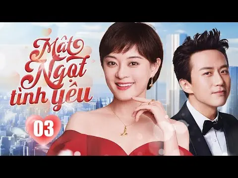 MẬT NGỌT TÌNH YÊU - Tập 03 | Phim Ngôn Tình Trung Quốc Lãng Mạn Cực Hay | Đặng Siêu - Tôn Lệ
