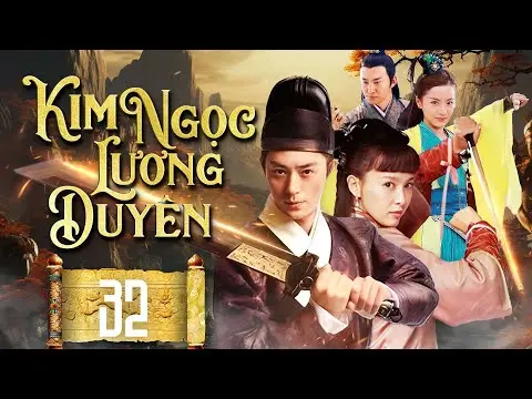 KIM NGỌC LƯƠNG DUYÊN - TẬP 32/45 | HOẮC KIẾN HOA, ĐƯỜNG YÊN | PHIM KIẾM HIỆP TRUNG QUỐC HAY NHẤT