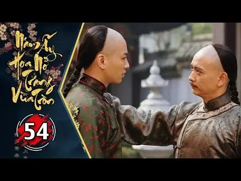 Năm Ấy Hoa Nở Trăng Vừa Tròn - Tập 54 | Phim Lồng Tiếng Trung Quốc