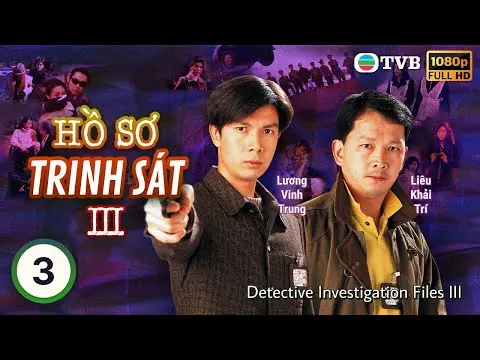 Phim TVB Hồ Sơ Trinh Sát III 03/40 | Đào Đại Vũ | Quách Khả Doanh | Lương Vinh Trung | 1997