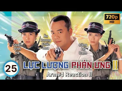 TVB Lực Lượng Phản Ứng II tập 25/32 | tiếng Việt | Âu Dương Chấn Hoa, Quan Vịnh Hà | TVB 2000