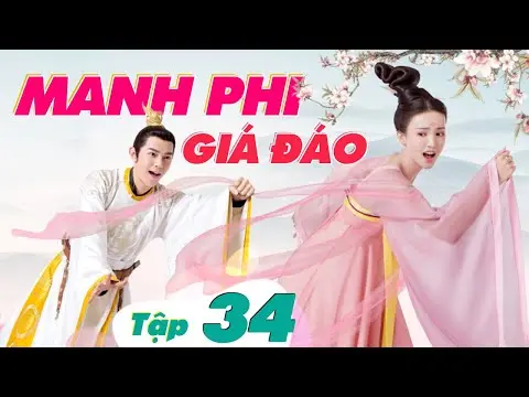 MANH PHI GIÁ ĐÁO - Tập 34 (Lồng Tiếng) | Phim Bộ Cổ Trang Hay Nhất 2024
