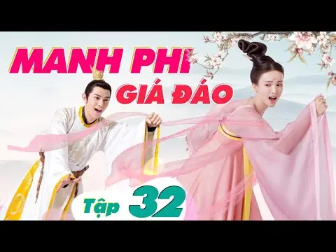 MANH PHI GIÁ ĐÁO - Tập 32 (Lồng Tiếng) | Phim Bộ Cổ Trang Hay Nhất 2024