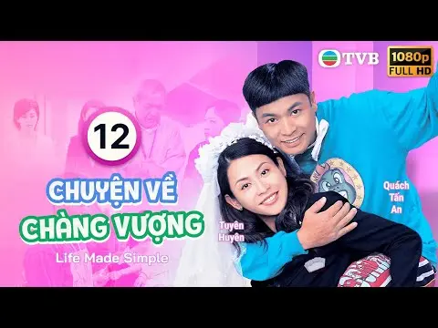 Chuyện Về Chàng Vượng (Life Made Simple) 12/32 | Quách Tấn An, Tuyên Huyên | TVB 2005