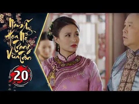 Năm Ấy Hoa Nở Trăng Vừa Tròn - Tập 20 FULL | Phim Trung Quốc Lồng Tiếng Hay