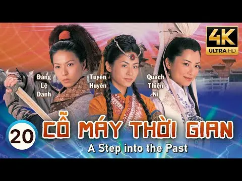 Cỗ Máy Thời Gian 4K (A Step Into The Past) 20/40 | Cổ Thiên Lạc, Lâm Phong, Tuyên Huyên | TVB 2001