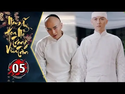 Năm Ấy Hoa Nở Trăng Vừa Tròn - Tập 5 FULL | Phim Trung Quốc Lồng Tiếng Hay