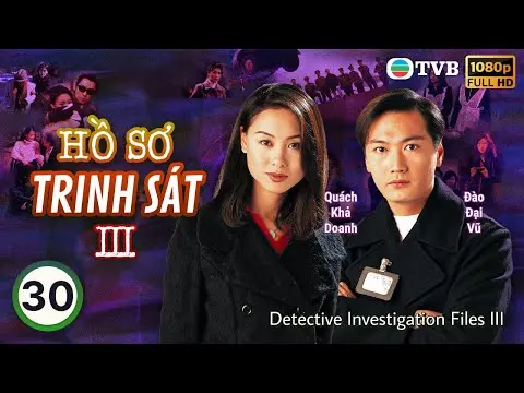 TVB lồng tiếng Hồ Sơ Trinh Sát III (Detective Investigation Files III)  30/40 | Đào Đại Vũ | 1997