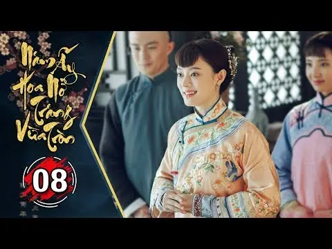 Năm Ấy Hoa Nở Trăng Vừa Tròn - Tập 8 FULL | Phim Trung Quốc Lồng Tiếng Hay