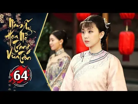 Năm Ấy Hoa Nở Trăng Vừa Tròn Tập 64 | Phim Lồng Tiếng Trung Quốc