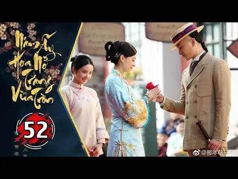 Năm Ấy Hoa Nở Trăng Vừa Tròn - Tập 52 | Phim Lồng Tiếng Trung Quốc