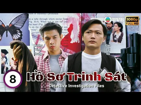 Phim TVB Lồng Tiếng Hồ Sơ Trinh Sát (Detective Investigation Files) 8/20 | Đào Đại Vũ | 1995