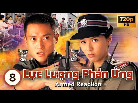 TVB Lực Lượng Phản Ứng tập 8/20 | tiếng Việt | Âu Dương Chấn Hoa, Quan Vịnh Hà | TVB 1998