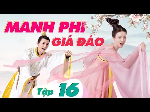 MANH PHI GIÁ ĐÁO - Tập 16 (Lồng Tiếng) | Phim Bộ Cổ Trang Hay Nhất 2024