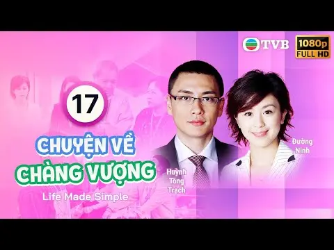 Chuyện Về Chàng Vượng (Life Made Simple) 17/32 | Quách Tấn An, Tuyên Huyên | TVB 2005