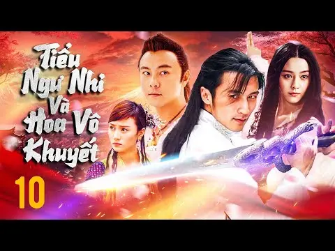 TIỂU NGƯ NHI VÀ HOA VÔ KHUYẾT - TẬP 10 | TRƯƠNG VỆ KIỆN, TẠ ĐÌNH PHONG | PHIM KIẾM HIỆP TRUNG QUỐC