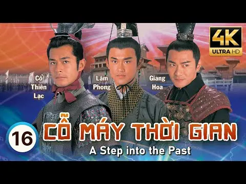 Cỗ Máy Thời Gian 4K (A Step Into The Past) 16/40 | Cổ Thiên Lạc, Lâm Phong, Tuyên Huyên | TVB 2001