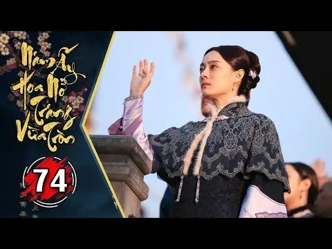 Năm Ấy Hoa Nở Trăng Vừa Tròn Tập 74 (Tập cuối) | Phim Lồng Tiếng Trung Quốc