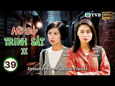 Phim TVB lồng tiếng Hồ Sơ Trinh Sát II (Detective Investigation Files II) 39/40 | Đào Đại Vũ | 1995