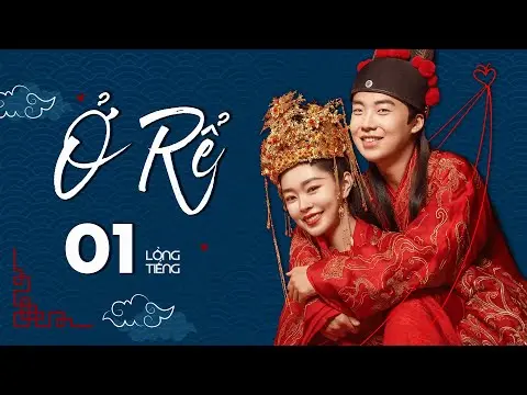 Ở RỂ - Tập 1 [Lồng Tiếng] | Phim Xuyên Không Cổ Trang Trung Quốc Hay Nhất | Tống Dật, Quách Kỳ Lân