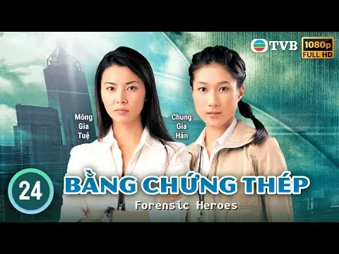 Phim TVB | Bằng Chứng Thép tập 24/25 | tiếng Việt | Âu Dương Chấn Hoa, Mông Gia Tuệ | 2006