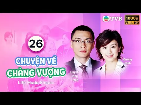Chuyện Về Chàng Vượng (Life Made Simple) 26/32 | Quách Tấn An, Tuyên Huyên | TVB 2005