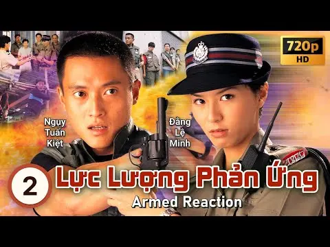 TVB Lực Lượng Phản Ứng tập 2/20 | tiếng Việt | Âu Dương Chấn Hoa, Quan Vịnh Hà | TVB 1998