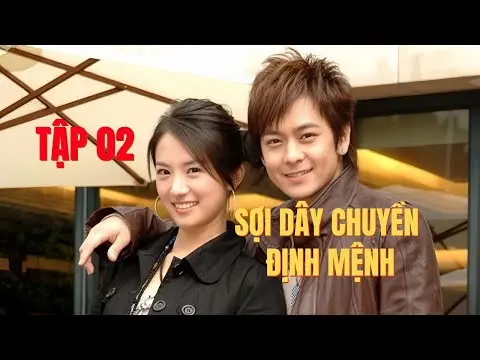 Sợi Dây Chuyền Định Mệnh Tập 2 | Phim Đài Loan Lồng Tiếng Bản Đẹp