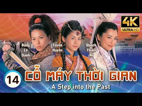 Cỗ Máy Thời Gian 4K (A Step Into The Past) 14/40 | Cổ Thiên Lạc, Lâm Phong, Tuyên Huyên | TVB 2001
