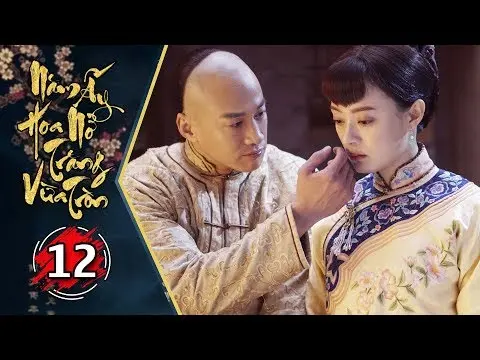 Năm Ấy Hoa Nở Trăng Vừa Tròn - Tập 12 FULL | Phim Trung Quốc Lồng Tiếng Hay