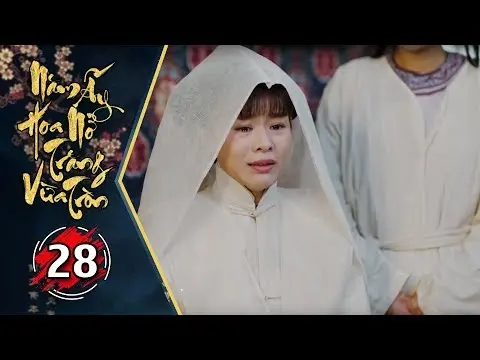 Năm Ấy Hoa Nở Trăng Vừa Tròn - Tập 28 FULL | Phim Trung Quốc Lồng Tiếng Hay