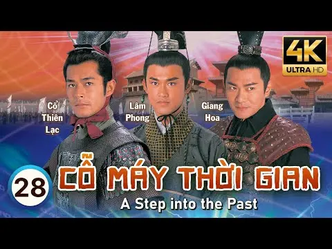 Cỗ Máy Thời Gian 4K (A Step Into The Past) 28/40 | Cổ Thiên Lạc, Lâm Phong, Tuyên Huyên | TVB 2001