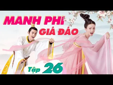 MANH PHI GIÁ ĐÁO - Tập 26 (Lồng Tiếng) | Phim Bộ Cổ Trang Hay Nhất 2024