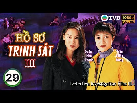 TVB lồng tiếng Hồ Sơ Trinh Sát III (Detective Investigation Files III)  29/40 | Đào Đại Vũ | 1997