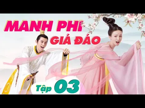 MANH PHI GIÁ ĐÁO - Tập 03 (Lồng Tiếng) | Phim Bộ Cổ Trang Hay Nhất 2024