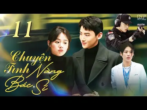 CHUYỆN TÌNH NÀNG BÁC SĨ - TẬP 11 [THUYẾT MINH] Full Bộ Phim Ngôn Tình Trung Quốc Siêu Ngọt Ngào 2024