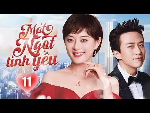 MẬT NGỌT TÌNH YÊU - Tập 11 | Phim Ngôn Tình Trung Quốc Lãng Mạn Cực Hay | Đặng Siêu - Tôn Lệ
