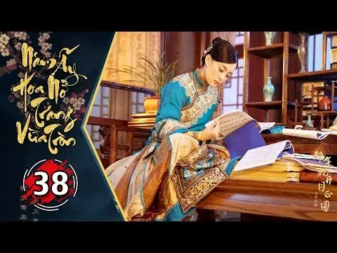 Năm Ấy Hoa Nở Trăng Vừa Tròn - Tập 38 FULL | Phim Trung Quốc Lồng Tiếng Hay