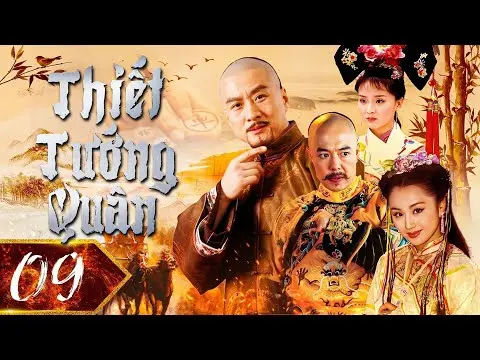 THIẾT TƯỚNG QUÂN TẬP 09/35 | PHIM VÕ THUẬT CỔ TRANG TRUNG QUỐC #phimvothuat #kiemhiep