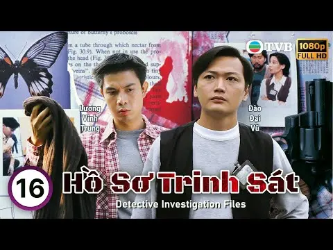 Phim TVB Lồng Tiếng Hồ Sơ Trinh Sát (Detective Investigation Files) 16/20 | Đào Đại Vũ | 1995