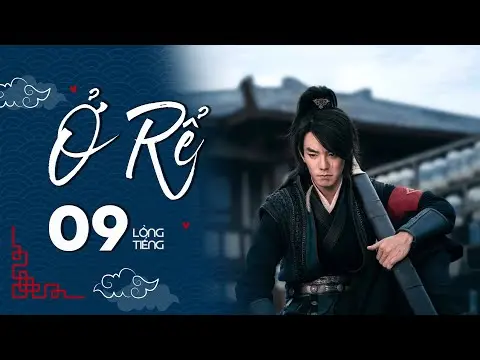 Ở RỂ - Tập 9 [Lồng Tiếng] | Phim Xuyên Không Cổ Trang Trung Quốc Hay Nhất | Tống Dật, Quách Kỳ Lân
