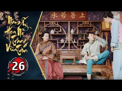 Năm Ấy Hoa Nở Trăng Vừa Tròn - Tập 26 FULL | Phim Trung Quốc Lồng Tiếng Hay