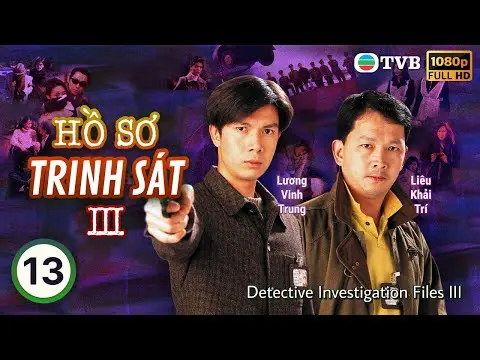 TVB lồng tiếng Hồ Sơ Trinh Sát III (Detective Investigation Files III)  13/40 | Đào Đại Vũ | 1997