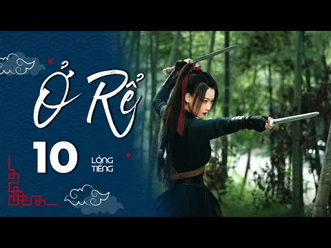 Ở RỂ - Tập 10 [Lồng Tiếng] | Phim Xuyên Không Cổ Trang Trung Quốc Hay Nhất | Tống Dật, Quách Kỳ Lân