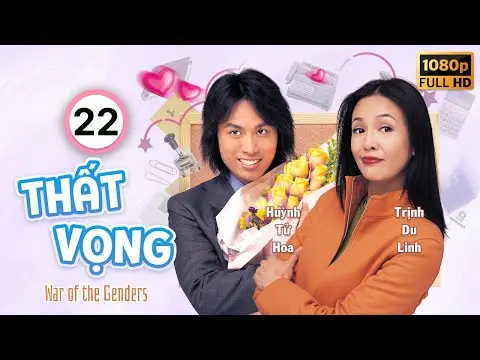 Thất Vọng  (War of the Genders) 22/50 | Huỳnh  Tử Hoa | Trịnh Du Linh | Uyển Quỳnh Đan | TVB 2000