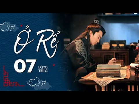 Ở RỂ - Tập 7 [Lồng Tiếng] | Phim Xuyên Không Cổ Trang Trung Quốc Hay Nhất | Tống Dật, Quách Kỳ Lân