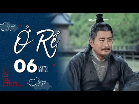 Ở RỂ - Tập 6 [Lồng Tiếng] | Phim Xuyên Không Cổ Trang Trung Quốc Hay Nhất | Tống Dật, Quách Kỳ Lân